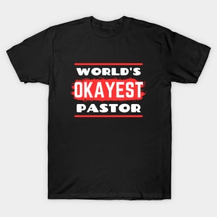 World's Okayest Pastor | Funny Pastor T-Shirt